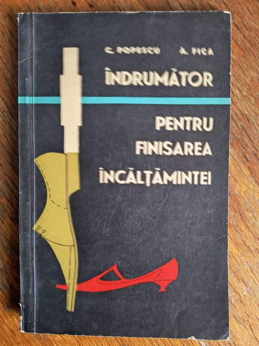 Indrumator pentru finisarea incaltamintei - C. Popescu / R3P3F