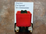 J'ai epouse un communiste&rdquo; &ndash; Philip Roth (Ed. Gallimard, Folio, in lb franceză) 2001