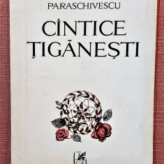 Cantice tiganesti. Editura Cartea Romaneasca, 1972 - Miron Radu Paraschivescu