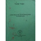 GHID PRACTIC DE SEMIOLOGIE VETERINARA-VASILE VULPE-245873
