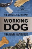 The Official U.S. Military Working Dog Training Handbook
