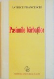 PASIUNILE BARBATILOR de PATRICE FRANCESCHI, 1998