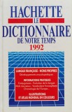 Hachette Le Dictionaire De Notre Temps 1992 - Colectiv , C661