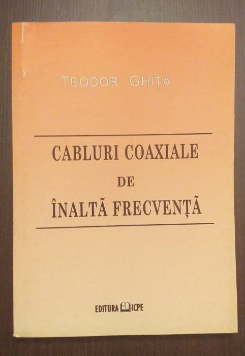 CABLURI COAXIALE DE INALTA FRECVENTA - TEODOR GHITA
