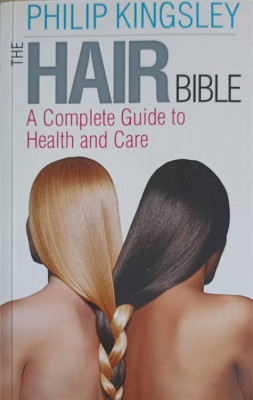 THE HAIR BIBLE. A COMPLETE GUIDE TO HEALTH AND CARE-PHILIP KINGSLEY foto