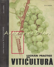 Lucrari Practice De Viticultura - D. D. Oprea - Tiraj: 2430 Exemplare foto