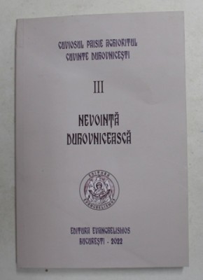 CUVIOSUL PAISIE AGHIORITUL - CUVINTE DUHOVNICESTI , VOLUMUL III - NEVOINTA DUHOVNICEASCA , 2022 foto