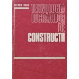 Tehnologia lucrarilor de constructii. Tehnologii speciale - 1980 - Antonie Trelea (F283)