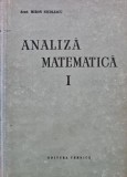 Analiza Matematica Vol. 1 - Miron Nicolescu, 1957, Editura Tehnica, 396 pagini, Coperta Cartonata