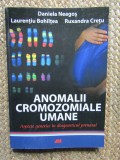 Anomalii cromozomiale umane. Aspecte genetice in diagnosticul prenatal - Daniela Neagos, Laurentiu Bohiltea, Ruxandra Cretu