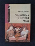 Singuratatea si diavolul milos &ndash; Teodor Mazilu