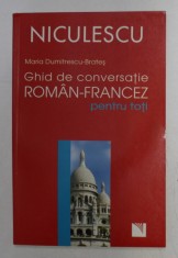 GHID DE CONVERSATIE ROMAN - FRANCEZ PENTRU TOTI de MARIA DUMITRESCU - BRATES , 2007 foto