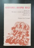 Adevărul despre regi. Scrieri din literatura rom&acirc;nă antimonarhică selectate de Virgiliu Ene