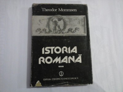ISTORIA ROMANA - VOLUMUL AL III-LEA - THEODOR MOMMSEN foto