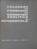 CULEGERE DE PROBLEME DE GEOMETRIE ANALITICA SI DIFERENTIALA-AUREL IOANOVICIU, NICOLAE MIHAILEANU, MELANIA M-352131