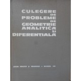 CULEGERE DE PROBLEME DE GEOMETRIE ANALITICA SI DIFERENTIALA-AUREL IOANOVICIU, NICOLAE MIHAILEANU, MELANIA M-352131