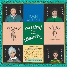 Carte Editura Corint, Paradisul lui Mimi si Tibi, Ioan Antoci