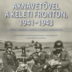 Aknavetővel a keleti fronton, 1941-1943 - I. kötet: A moszkvai csatától a Zitadelle hadműveletig - Dr. Hans Heinz Rehfeldt