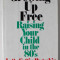 GROWING UP FREE , RAISING YOUR CHILD IN THE 80 &#039; S by LETTY COTTIN POGREBIN , 1980