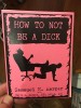 How to Not Be a Dick
