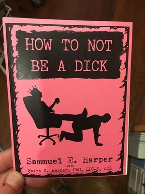 How to Not Be a Dick