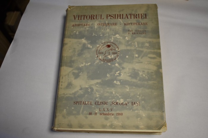 Viitorul psihiatriei adaptare integrare recuperare (Iasi Socola 1980)