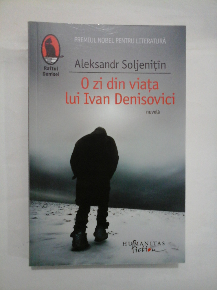 O zi din viata lui Ivan Denisovici * nuvela - Aleksandr Soljenitin |  Okazii.ro