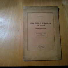 PRIN SATELE ROMANILOR DIN ISTRIA - Em. Panaitescu -1931, 21 p.+ X planse