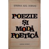 Stefan Augustin Doinas - Poezie si moda poetica (Editia: 1972)