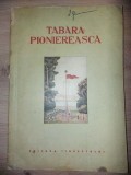 Tabara pioniereasca, Editura Tineretului, 1952, Carte sport, 268 pagini, 24x17 cm