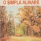 O Simpla Alinare - Versuri
