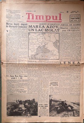 TIMPUL, 23 NOIEMBRIE 1941/ ,,MARINA REGALA ELOGIATA DE MARESALUL CONDUCATOR&amp;quot; si ,,OFENSIVA A FOST RELUATA PE INTREGUL FRONT RASARITEAN&amp;quot;/6 PAGINI,POZE! foto