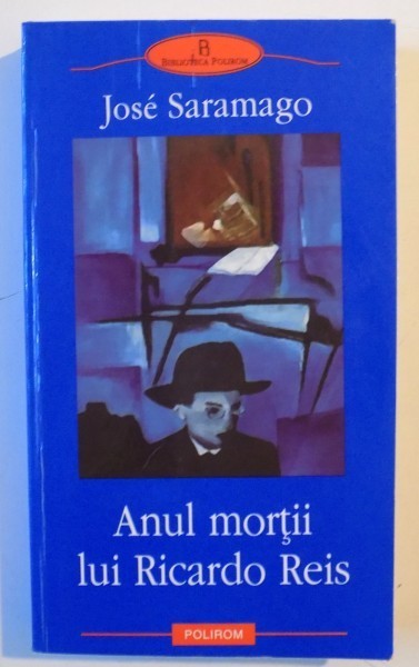 ANUL MORTII LUI RICARDO REIS de JOSE SARAMAGO , 2003 * MICI DEFECTE