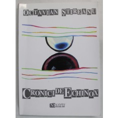 CRONICI DE ECHINOX de OCTAVIAN STIREANU , 2001 , DEDICATIE *