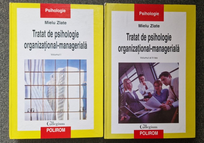 TRATAT DE PSIHOLOGIE ORGANIZATIONAL-MANAGERIALA - Mielu Zlate (2 volume)
