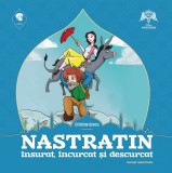 Nastratin insurat, incurcat si descurcat | Cristina Grecu