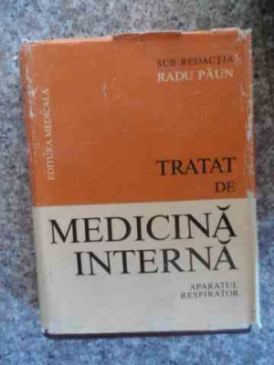 Tratat De Medicina Interna Vol.1 Bolile Aparatului Respirator - Colectiv Redactia Radu Paun ,533073 foto