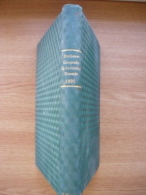 DICTIONAR GEOGRAFIC AL JUDETULUI NEAMT - 1895 foto