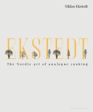 Ekstedt: The Nordic Art of Analogue Cooking, 2016