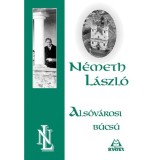 Als&oacute;v&aacute;rosi b&uacute;cs&uacute; - N&eacute;meth L&aacute;szl&oacute;