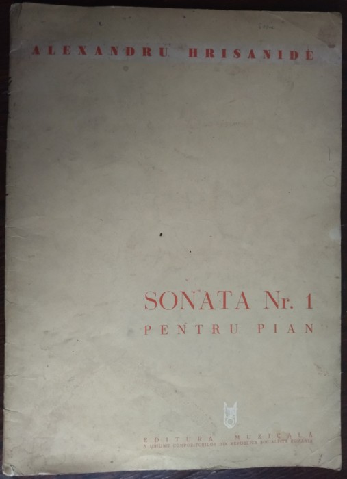 ALEXANDRU HRISANIDE - SONATA NR. 1 PENTRU PIAN (1955-1956) [PARTITURA, 1966]