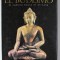 EL BUDISMO , EL CAMINO HACIA EL NIRVANA , texto SWATI CHOPRA , prologo LOKESH CHANDRA , TEXT IN LIMBA SPANIOLA , ANII &#039; 2000