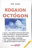 Kogaion si Octogon - Dan Alexe, Obiectiv, 2001, Crestinism, Religie, Carte in Romana, 188 Pagini