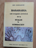 Ion Constantin - Basarabia sub ocupatie sovietica de la Stalin la Gorbaciov 1994