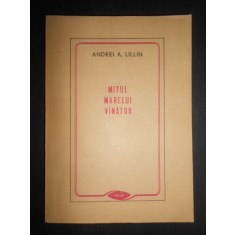 Andrei A. Lillin - Mitul marelui vanator si alte eseuri (1986)