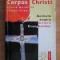 Corpus Christi. Ancheta asupra scrierii Evangheliilor