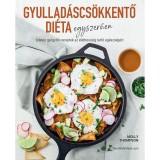 Gyullad&aacute;scs&ouml;kkentő di&eacute;ta egyszerűen - &Iacute;zletes gy&oacute;gy&iacute;t&oacute; receptek az &eacute;lethosszig tart&oacute; eg&eacute;szs&eacute;g&eacute;&eacute;rt - Molly Thompson