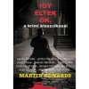&Iacute;gy &eacute;ltek ők, a krimi klasszikusai - Martin Edwards
