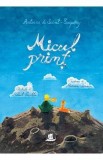 Micul Print - Antoine de Saint-Exupery