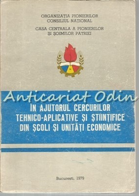 In Ajutorul Cercurilor Tehnico-Aplicative Stiintifice - Organizatia Pionierilor